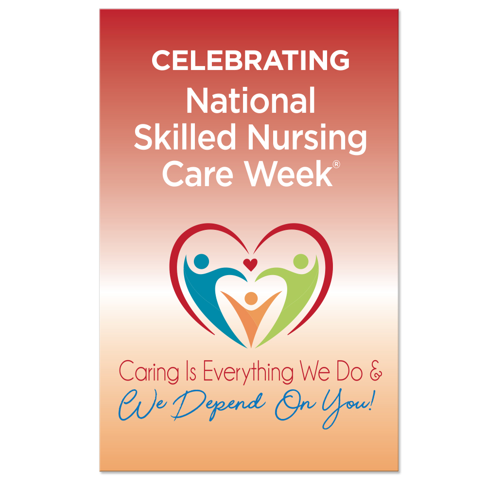 Celebrating National Skilled Nursing Care Week Theme 11 x 17" Posters